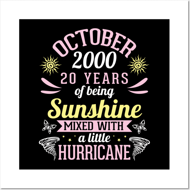 October 2000 Happy 20 Years Of Being Sunshine Mixed A Little Hurricane Birthday To Me You Wall Art by bakhanh123